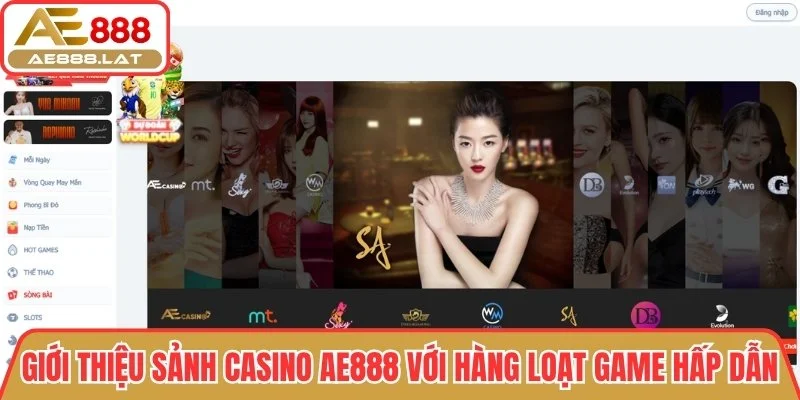Giới thiệu sảnh Casino AE888 với hàng loạt game hấp dẫn