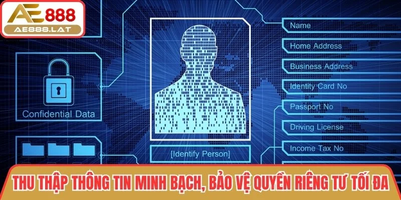 Thu thập thông tin minh bạch, bảo vệ quyền riêng tư tối đa
