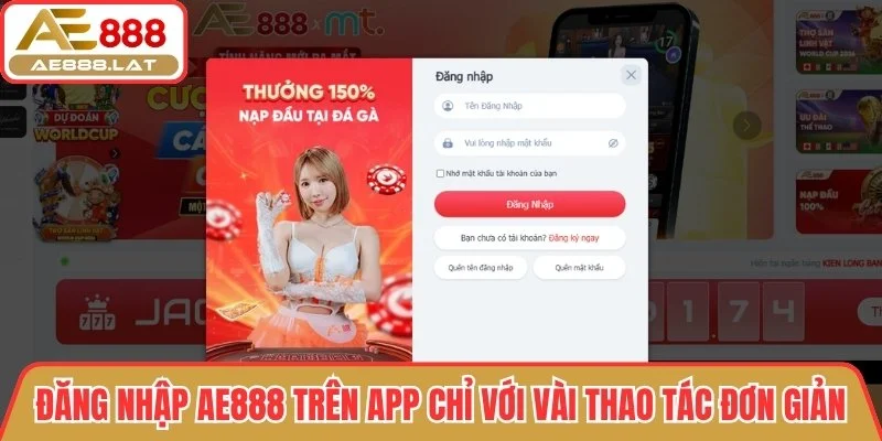 Đăng nhập AE888 trên app chỉ với vài thao tác đơn giản
