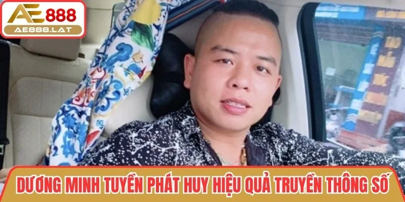 Dương Minh Tuyền phát huy hiệu quả truyền thông số