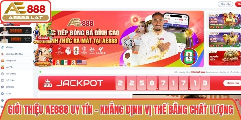 Giới thiệu AE888 uy tín – Khẳng định vị thế bằng chất lượng